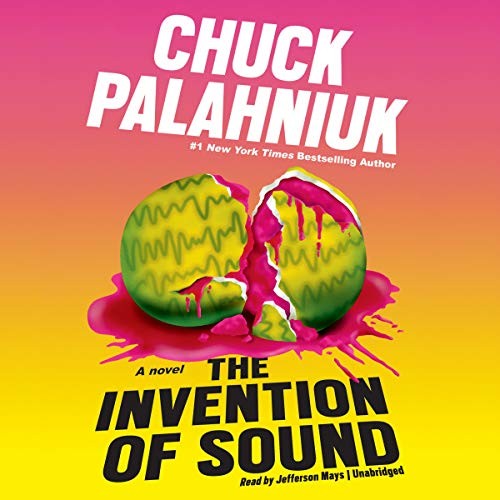 Chuck Palahniuk: The Invention of Sound (2020, Hachette Book Group and Blackstone Publishing, Grand Central Publishing)