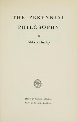 Aldous Huxley: The perennial philosophy. (1945, Harper)