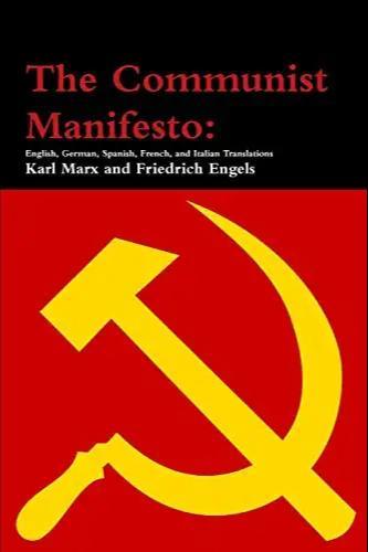 Karl Marx, Friedrich Engels, Friedrich Engels: The Communist Manifesto: English, German, Spanish, French, and Italian Translations (2016)