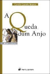 Camilo Castelo Branco: A Queda dum Anjo (Paperback, 2007, Porto)