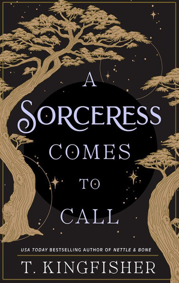 T. Kingfisher: A Sorceress Comes to Call (Hardcover, 2024, Tor Publishing Group)