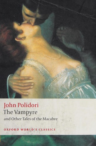 John William Polidori: The vampyre, and other tales of the macabre (2008, Oxford University Press)