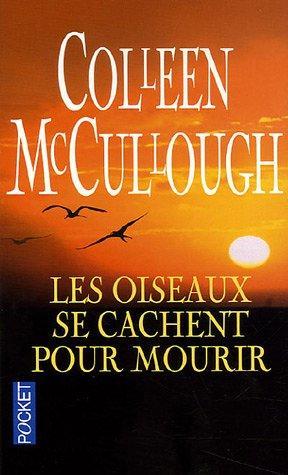 Colleen McCullough: Les oiseaux se cachent pour mourir (French language, 2005)