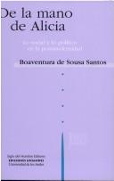 Boaventura de Sousa Santos: De la mano de Alicia (Spanish language, 1998, Ediciones Uniandes, Universidad de los Andes, Facultad de Derecho, Siglo del Hombre Editores)
