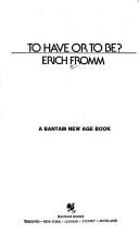 Erich Fromm: To Have or to Be (1983, Bantam)