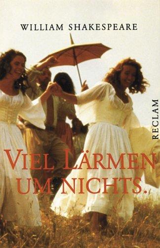 William Shakespeare: Viel Larmen Um Nichts (German language, Philipp Reclam jun. Verlag GmbH)