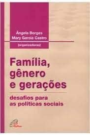 Ângela Borges, Mary Garcia Castro: Família, gênero e gerações (Paperback, Português language, 2007, Paulinas)