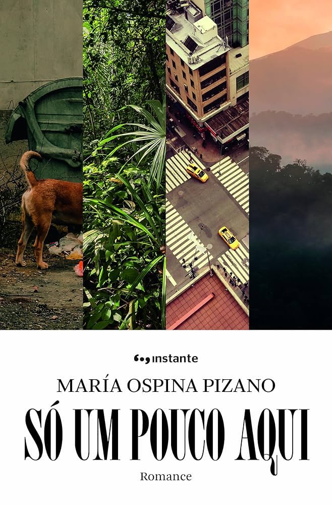María Ospina Pizano: Só um pouco aqui (Paperback, Português language, Instante)