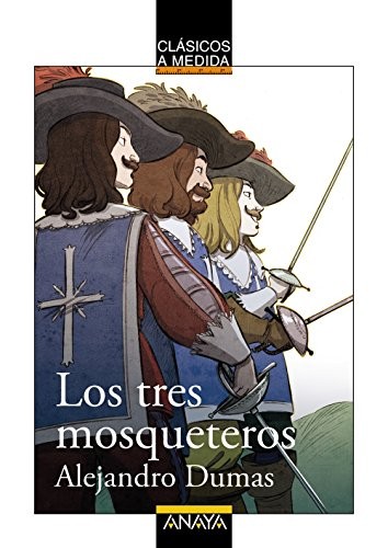 Alexandre Dumas, Miquel Pujadó, Maripaz Villar: Los tres mosqueteros (Paperback, ANAYA INFANTIL Y JUVENIL)