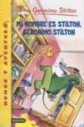 Geronimo Stilton: Mi Nombre Es Stilton, Geronimo Stilton (Paperback, Spanish language, Destino Ediciones)