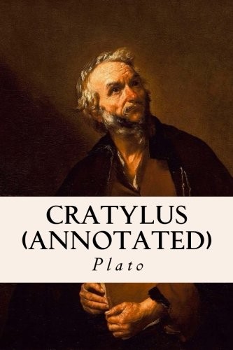 Plato: Cratylus (annotated) (2015, CreateSpace Independent Publishing Platform)