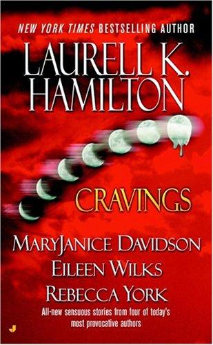 Laurell K. Hamilton, Eileen Wilks, MaryJanice Davidson, Rebecca York: Cravings (2004, Jove Books)