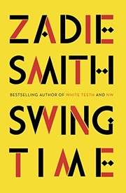 Zadie Smith: Swing Time: LONGLISTED for the Man Booker Prize 2017 (2016, Penguin Press)