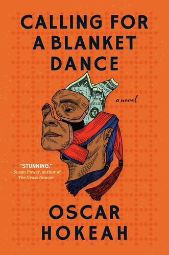 Oscar Hokeah: Calling for a Blanket Dance (2022, Algonquin Books of Chapel Hill)