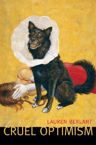 Lauren Berlant: Cruel Optimism (Paperback, 2011)
