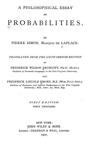 Pierre Simon marquis de Laplace: A philosophical essay on probabilities (1902, J. Wiley & Sons; [etc.,etc.])