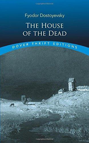 Fyodor Dostoevsky: The House of the Dead