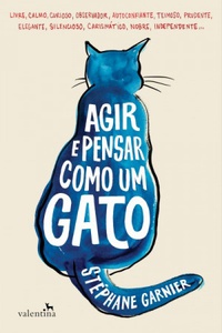 Stephane Garnier: Agir e pensar como um gato (EBook, português language, 2019, Editora Valentina)