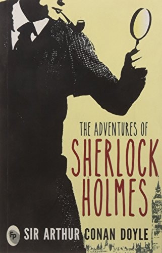 Arthur Conan Doyle, Arthur Conan Doyle: The Adventures Of Sherlock Holmes (Paperback, 2015, Prakash Book Depot)