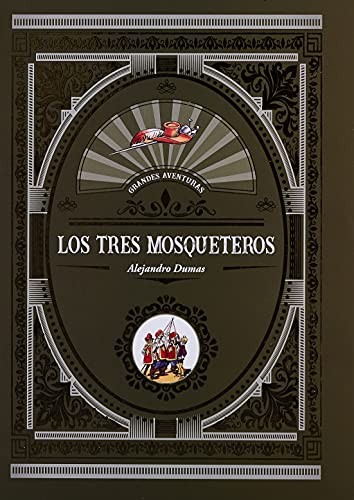 Alexandre Dumas: LOS TRES MOSQUETEROS (Hardcover, ILUSBOOKS)