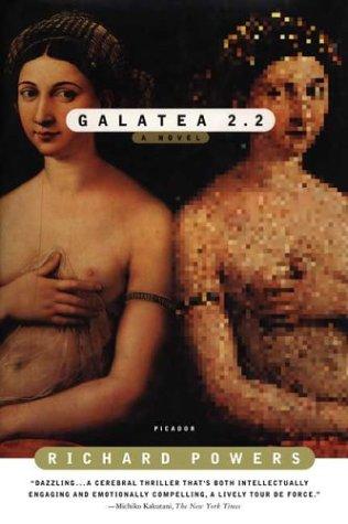 Richard Powers: Galatea 2.2 (2004, Picador)