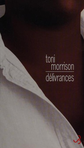 Toni Morrison: Délivrances (French language, 2015, Christian Bourgois éditeur)