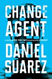 Daniel Suarez (duplicate): Change Agent: A Novel (2017)