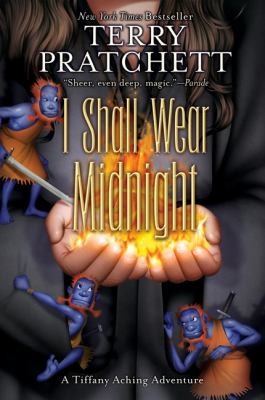 Terry Pratchett, Paul Kidby, Laura Ellen Andersen: I Shall Wear Midnight A Tiffany Aching Adventure (2011, HarperCollins)