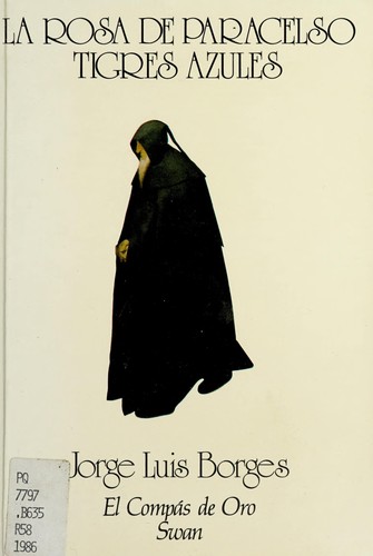 Jorge Luis Borges: La rosa de Paracelso ; Tigres azules (Spanish language, 1986, Swan, Avantos & Hakeldama)