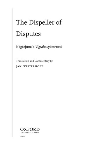 Nagarjuna: The dispeller of disputes (2010, Oxford University Press)