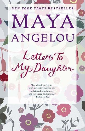 Maya Angelou: Letter to My Daughter (Paperback, 2009, Random House Trade Paperbacks)