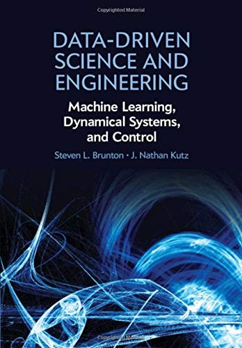 Steven L. Brunton, J. Nathan Kutz: Data-Driven Science and Engineering (Hardcover, 2019, Cambridge University Press)