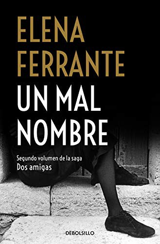 Elena Ferrante: Un mal nombre (Paperback, Debolsillo, DEBOLSILLO)