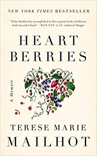 Terese Marie Mailhot: Heart berries (2018)