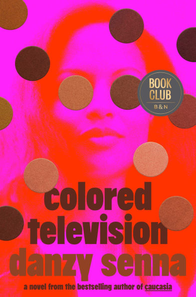 Danzy Senna: Colored Television (2024, Dialogue Books)