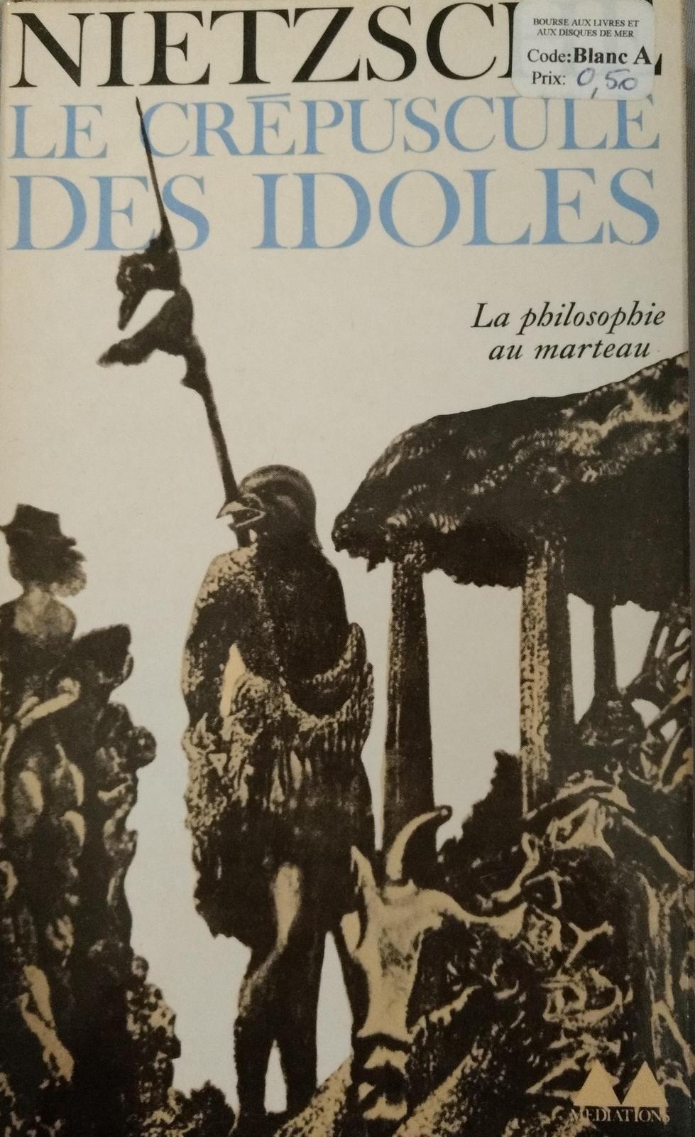 Friedrich Nietzsche: Le Crépuscule des idoles (French language, 1973, Éditions Denoël)