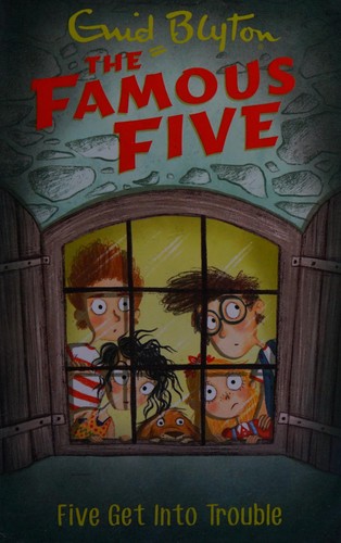 Enid Blyton: Five Get into Trouble (2015, Hodder Children's Books)