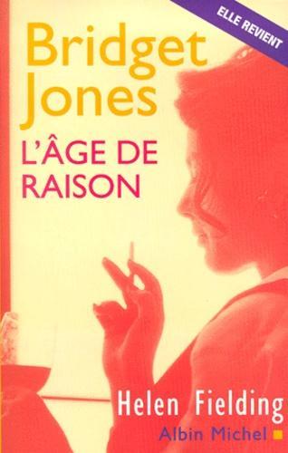 Helen Fielding, Kurt Bächtold: Bridget Jones : l'âge de raison (Paperback, French language, 2000, Éditions Albin Michel)