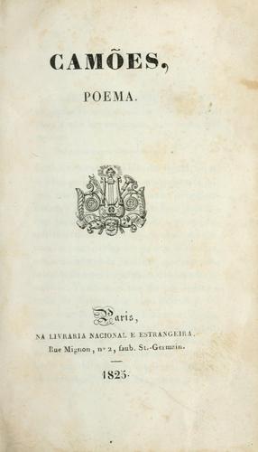 Almeida Garrett, João Baptista da Silva Leitão de Almeida Garrett Visconde de: Camões : poema (Portuguese language, 1825, Na Livraria nacional e estrangeira ...)