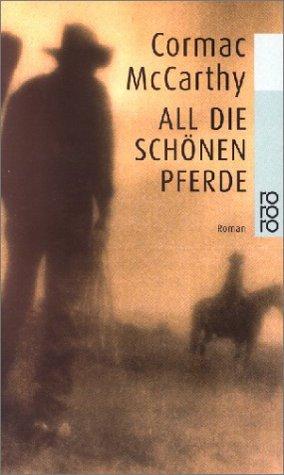 Cormac McCarthy: All die schönen Pferde. (2000, Rowohlt Tb.)