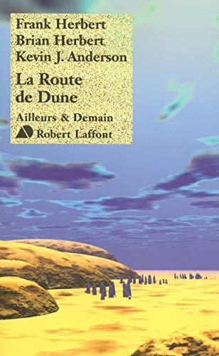 Frank Herbert, Brian Herbert, Kevin J. Anderson: La route de Dune (French language, 2006)