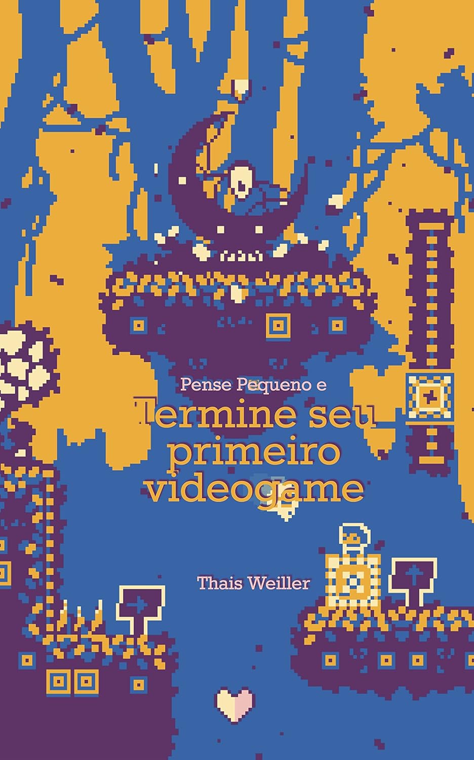 Thais Weiller: Pense Pequeno (EBook, Português Brasileiro language, Independente)