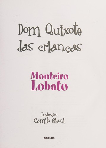 José Bento Monteiro Lobato: Dom Quixote das crianças (Portuguese language, 2010, Editora Globo)