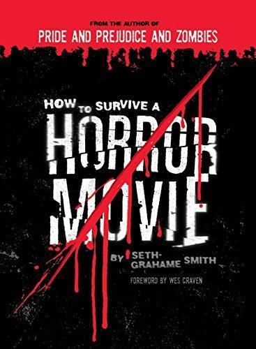 Seth Grahame-Smith: How to Survive a Horror Movie (How to Survive) (Paperback, 2007, Quirk Books)