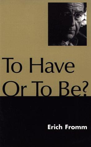 Erich Fromm: To have or to be? (1999, Continuum)