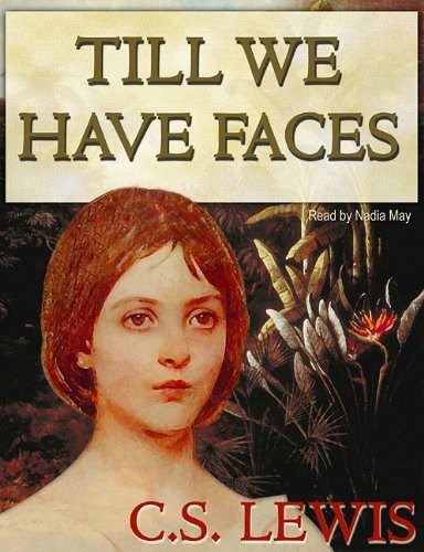 C. S. Lewis: Till We Have Faces (AudiobookFormat, Blackstone Audiobooks)