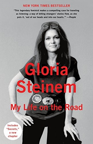 Gloria Steinem: My Life on the Road (2016, Ingramcontent, Random House Trade Paperbacks)