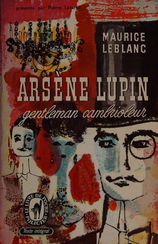 Maurice Leblanc: Arsène Lupin, gentleman-cambrioleur (French language, 1962, Le Livre de poche)