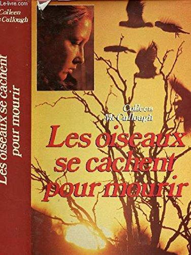 Colleen McCullough: Les Oiseaux se cachent pour mourir (French language, 1978)