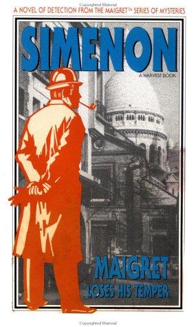 Georges Simenon: Maigret Loses His Temper (1993, Harvest Books)